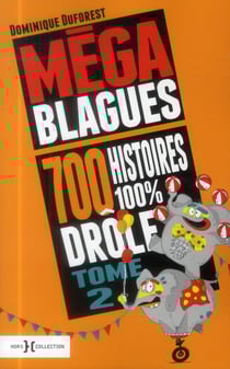 Méga blagues - 700 histoires 100% drôles