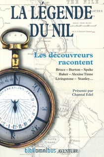 La légende Du Nil Les Decouvreurs Racontent