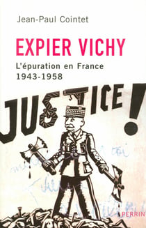 Expier Vichy l'Épuration en France, 1943-1958