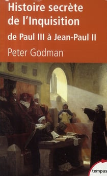 Histoire secrète de l'inquisition de paul iii à jean-paul ii