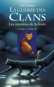 La guerre des clans - Cycle 1 Tome 3 : les mystères de la forêt