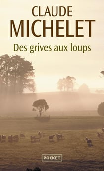 Des grives aux loups Tome 1 : des grives aux loups