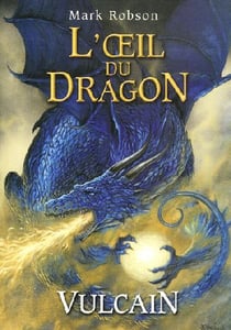 L'oeil du dragon Tome 1 : Vulcain
