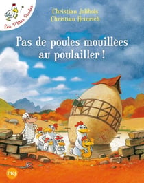 Les P'tites Poules Tome 11 : pas de poules mouillées au poulailler !