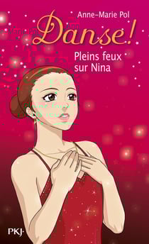 Danse ! Tome 6 : pleins feux sur Nina