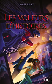 Les Voleurs d'histoires - tome 3 Les origines secrètes