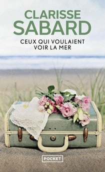 Ceux qui voulaient voir la mer