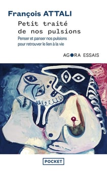 Petit traité de nos pulsions : Penser et panser nos pulsions pour retrouver le lien à la vie