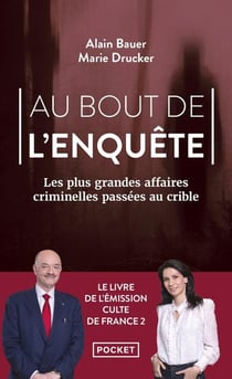 Au bout de l'enquête : Les plus grandes affaires criminelles passées au crible