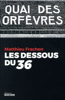 Les dessous du 36