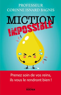 Miction impossible - prenez soin de vos reins, ils vous le rendront bien !