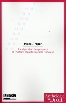 la séparation des pouvoirs et l'histoire constitutionnelle française