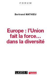Europe : l'Union fait la force... dans la diversité