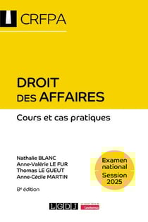 Droit des affaires - CRFPA - Examen national Session 2025 : Cours et cas pratiques (8e édition)