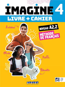 Imagine 4 : FLE - A2.2 - Tout en un livre + cahier - 3 unités