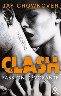 Clash Tome 3 - passion dévorante