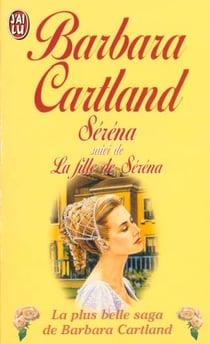 Serena suivi de la fille de serena - - la plus belle saga de barbara cartland