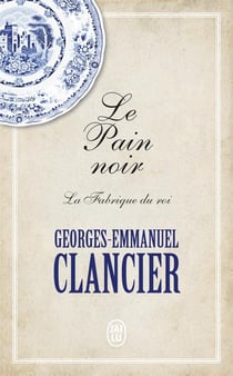 Le pain noir Tome 2 : la fabrique du roi