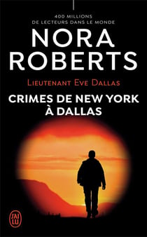 Lieutenant Eve Dallas Tome 33 : crimes de New York à Dallas