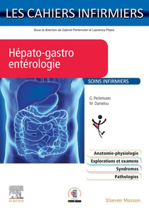 Les cahiers infirmiers : Hépato-gastro-entérologie