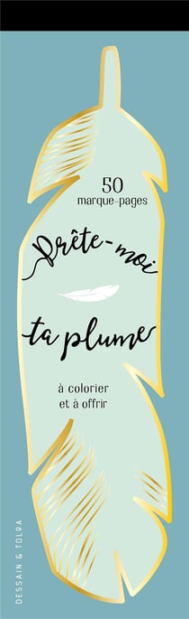Prête-moi ta plume ! 50 marque-pages à colorier et à offrir