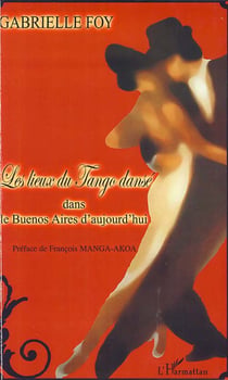 Les lieux du tango dansé dans le Buenos Aires d'aujourd'hui