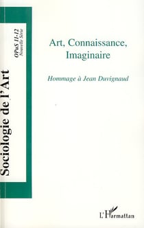 Art, connaissance, imaginaire - hommage à Jean Duvignaud