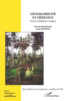Géographicité et médiance - vivre et habiter l'espace