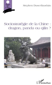 Sociostratégie de la Chine - dragon, panda ou qilin ?