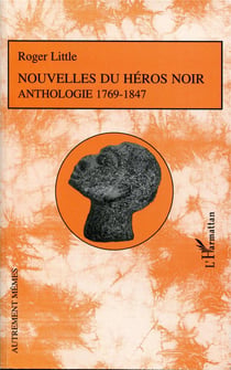 Nouvelles du héros noir - anthologie 1769-1847