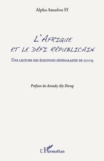 L'Afrique et le défi républicain - une lecture des éléctions sénegalaises de 2009