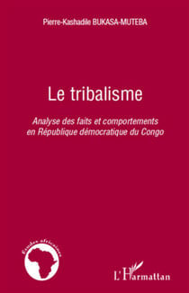 Le tribalisme - analyse des faits et comportements en république démocratique du congo