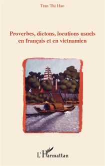 Proverbes, dictons, locutions usuels en français et en vietnamien