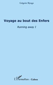 Voyage au bout des enfers - running away t.1