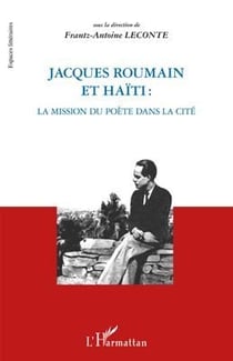Jacques Roumain et Haïti - la mission du poète  dans la cité
