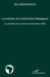 Protection de la biodiversité à Madagascar - les paiements pour services environnementaux (PSE)