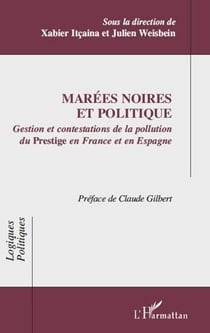 Marées noires et politique - gestion et contestations de la pollution du Prestige en France et en Espagne