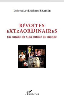 Révoltes extraordinaires - un enfant du sida autour du monde