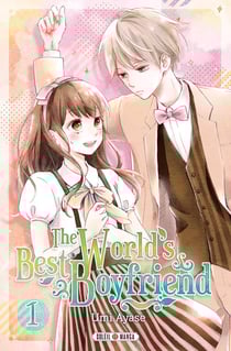 The world's best boyfriend Tome 1