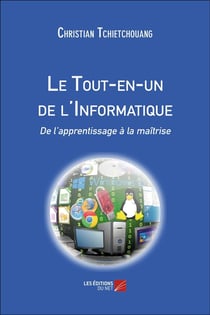 Le tout-en-un de l'informatique - de l'apprentissage à la maîtrise