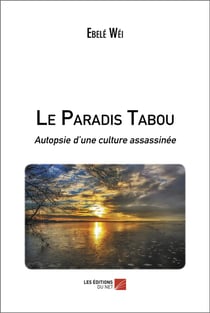 Le paradis tabou : autopsie d une culture assassinée