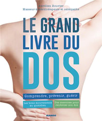 Le grand livre du dos - comprendre, prévenir, guérir