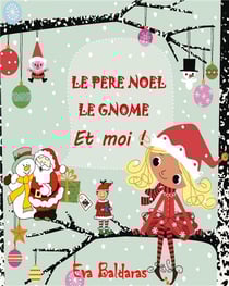 Le père noël le gnome et moi