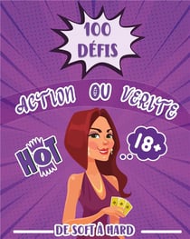 100 défis action ou vérité de soft à hard - le jeu coquin pour soirée de couple