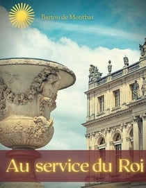Au service du roi : mémoires d'un officier de louis xiv