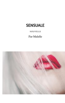 Sensuale : Nouvelle