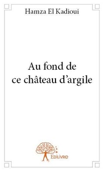 Au fond de ce château d'argile