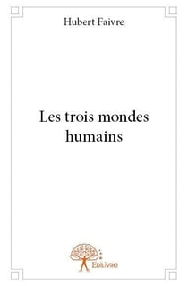 Les trois mondes humains