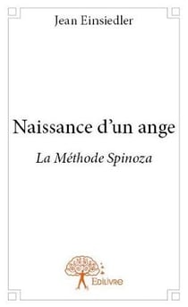 Naissance d'un ange - la méthode spinoza