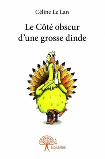 Le côté obscur d'une grosse dinde